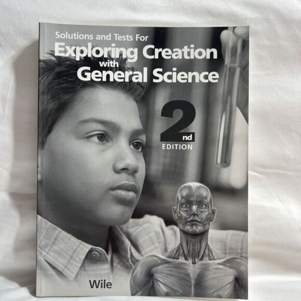 Exploring Creation with General Scienc 2nd Edition : Solutions and Tests‎ Manual